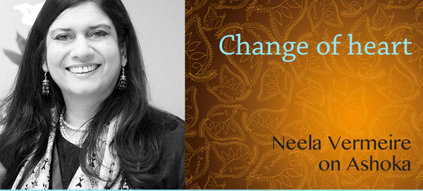 Neela Vermeire on Ashoka