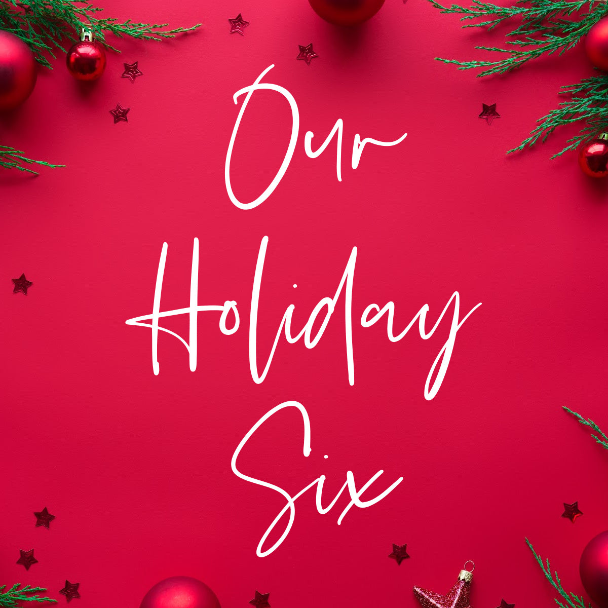 Our Holiday Six Sample Pack